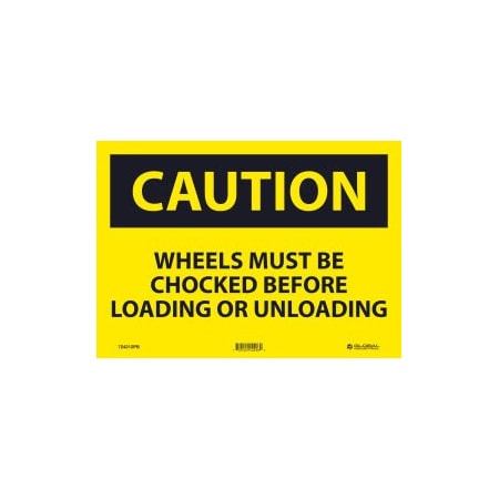 Nmc Caution Wheels Must Be Chocked Before 10x14 Pressure Sensitive Vinyl GLOC70PB